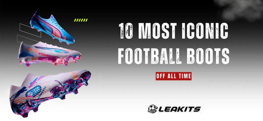 "The Top 10 Most Iconic Football Boots of All Time" - LEAKITS
