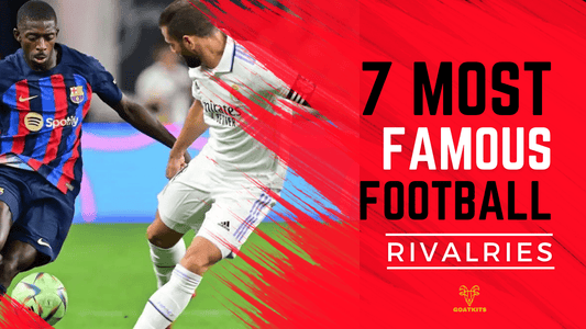 7 Most Famous Football rivalries : A spectacle like no other - LEAKITS