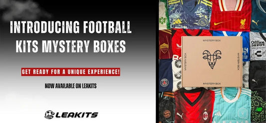 Leakits Store: Introducing Football Kits Mystery Boxes – Get Ready for a Unique Experience! - LEAKITS