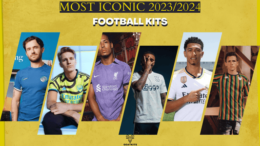 The 10 most ICONIC Football Kits of the 23/24 season - LEAKITS
